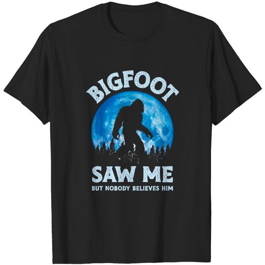 Discover Bigfoot Saw Me But Nobody Believes Him Sasquatch Retro T-Shirt