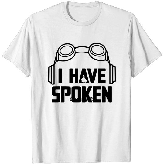 Discover I have spoken T-shirt
