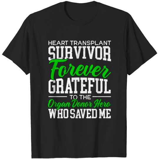 Discover Heart Transplant Survivor Save A Life Organ Donor T-shirt