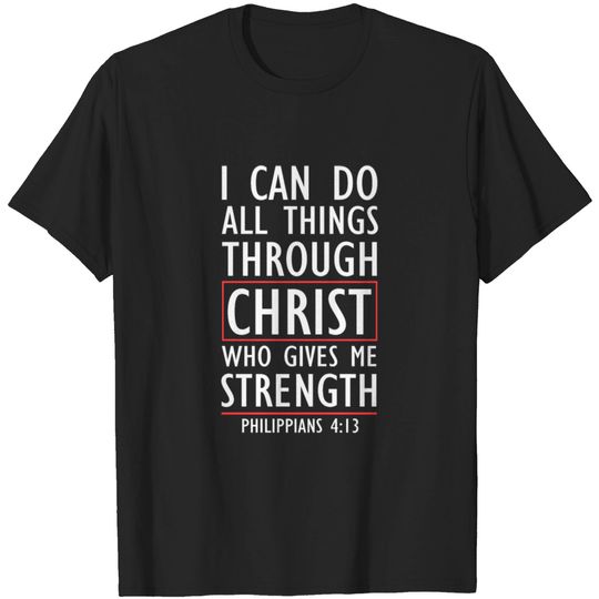Discover I Can Do All Things Through Christ Shirt T-shirt
