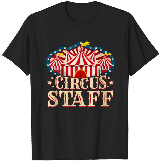 Discover Circus Staff Shirt - Circus Party Shirt - Circus S T-shirt