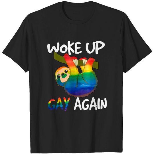 Discover LGBTQ Woke Up Gay Again Sloth T-Shirt