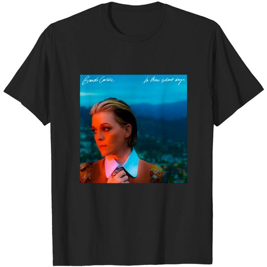 Discover Brandi in These Silent Days Carlile T-Shirt