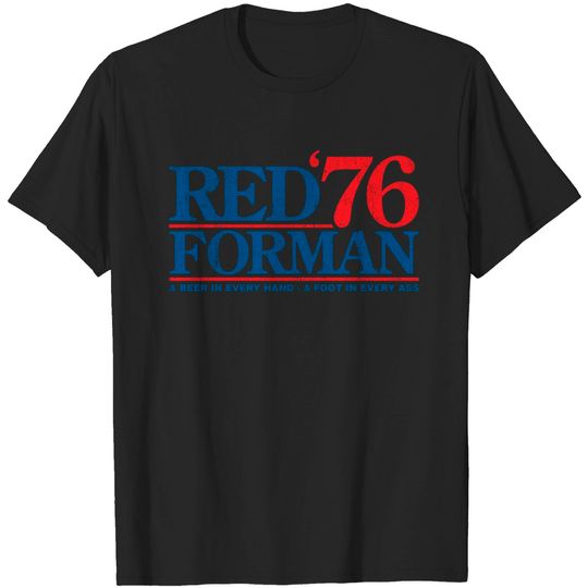 Discover Red Forman 1976 (Variant) - That 70s Show - T-Shirt