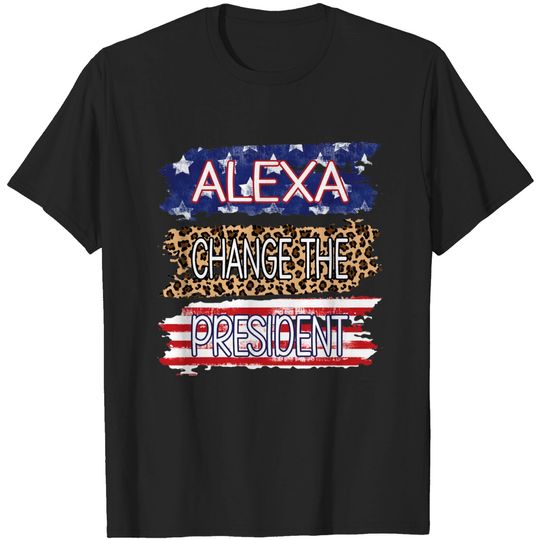 Discover Alexa Change The President Trump Merica T-shirt