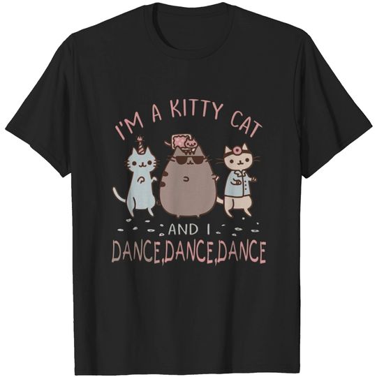 Discover I'm A Kitty Cat and I Dance, Dance, Dance T Shirt T-shirt