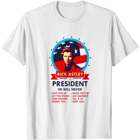 Discover Rick Astley for President - Rick Astley - T-Shirt