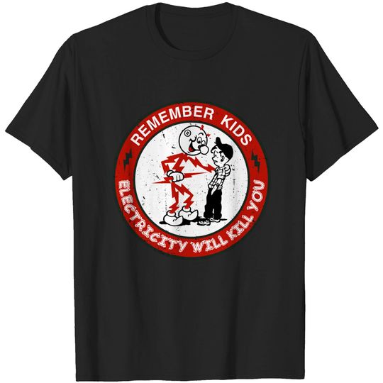 Discover Warning Reddy Kilowatts, Electricity Will Kill You - Electricity Will Kill You - T-Shirt