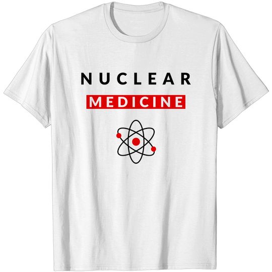 Discover Nuclear Medicine - Nuclear Medicine - T-Shirt