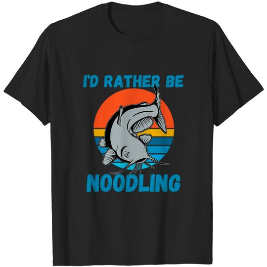 Discover I'd Rather Be Noodling Catfish Funny Fishing Retro T-shirt