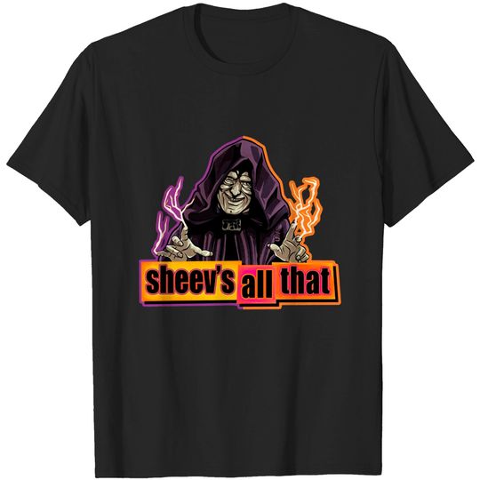 Discover Sheev's All That - Emperor Palpatine - T-Shirt