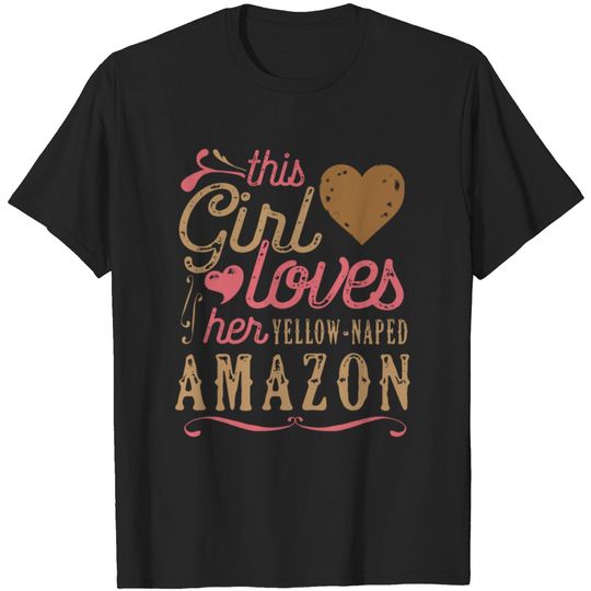 Discover This Girl Loves Her Yellow-Naped Amazon Parrot T-shirt
