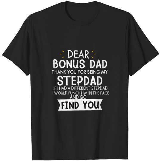 Discover Dear Bonus Dad Funny For StepDad Fathers day Gift T-shirt