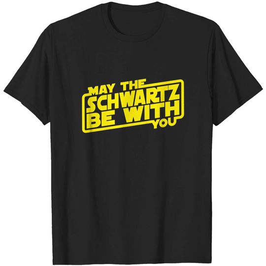 Discover May The Schwartz Be With You - Spaceballs - T-Shirt