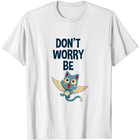 Discover Fairy tail - Don't worry, be happy - Fairy Tail - T-Shirt