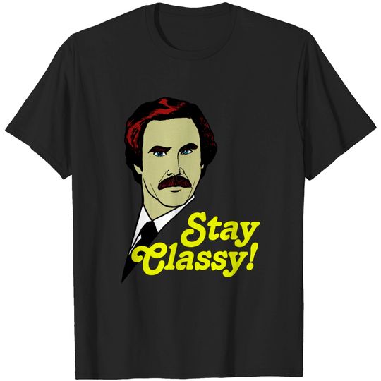 Discover Stay Classy! - Anchorman - T-Shirt
