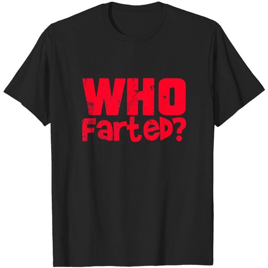 Discover Who Farted? From Revenge of the Nerds, distressed - Revenge Of The Nerds - T-Shirt