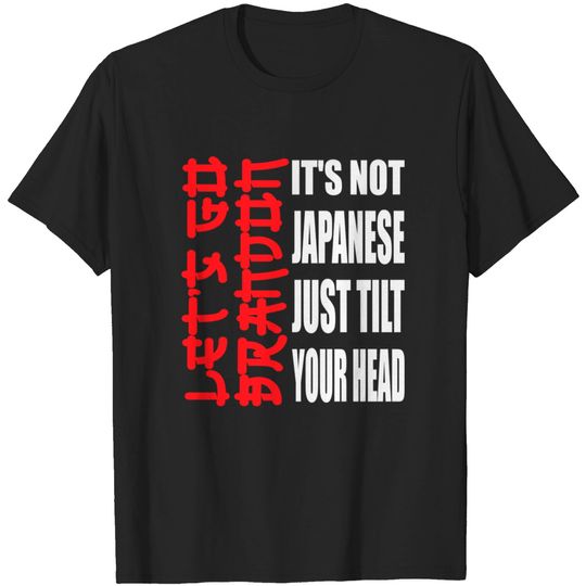 Discover Let's Go Brandon It Isn't Japanese Just Tilt Your Head - Lets Go Brandon - T-Shirt