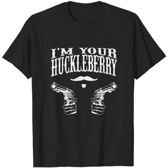 Discover I'M YOUR HUCKLEBERRY (VINTAGE DISTRESSED LOOK) - Im Your Huckleberry - T-Shirt