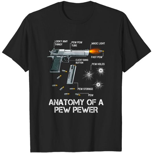 Discover Anatomy Of A Pew Pewer - Ammo Gun Amendment - Anatomy Of A Pew Pewer - T-Shirt