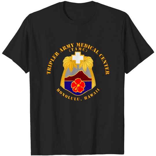 Discover Tripler Army Medical Center - Honolulu, Hawaii - Tripler Army Medical Center Honolulu - T-Shirt