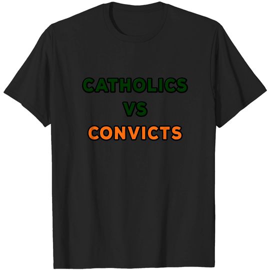 Discover Catholics VS Convicts - Catholics Convicts Football - T-Shirt