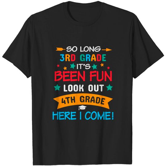 Discover So long 3rd grade it's been fun look out 4th Grade T-shirt