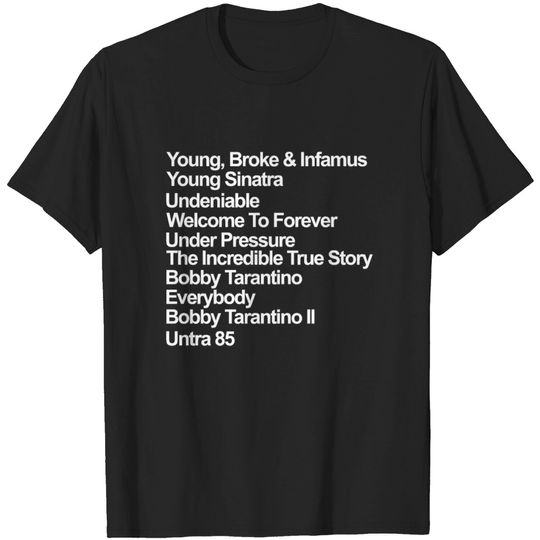 Discover Young broke and infamous young sinatra undeniable T-shirt