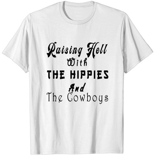 Discover Raising Hell With The Hippies And The Cowboys T-shirt