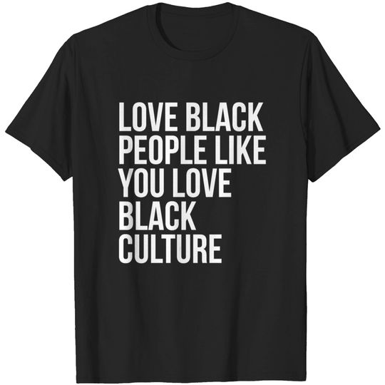 Discover Love Black People Love Black Culture T Shirt T-shirt