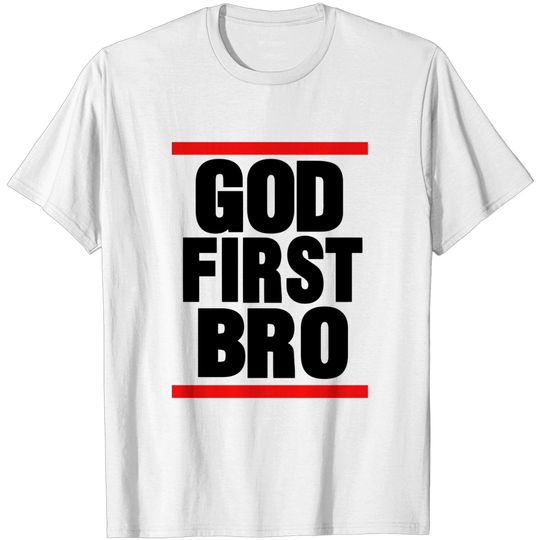 Discover GOD FIRST BRO-By Crazy4tshirts T-shirt