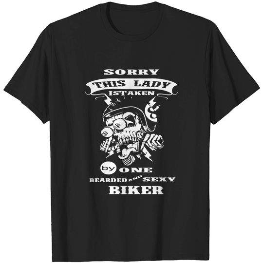 Discover sorry this lady is taken by one bearded and sexy b T-shirt