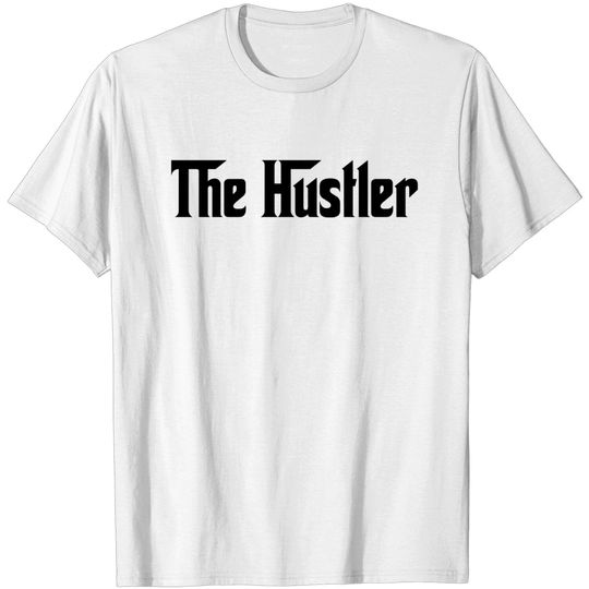 Discover the hustler T-shirt