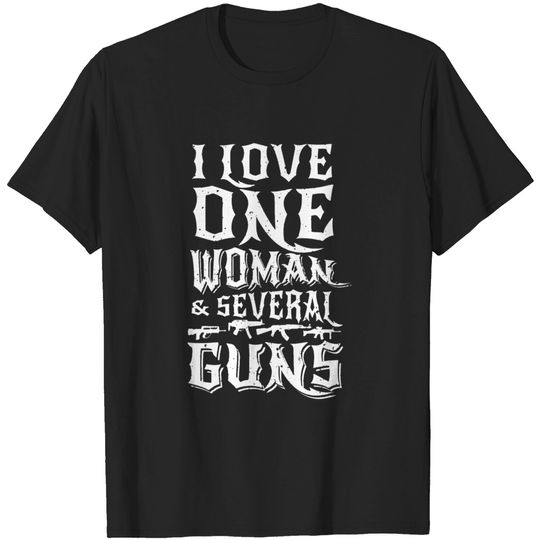 Discover Gun - men's i love one woman and several gu T-shirt