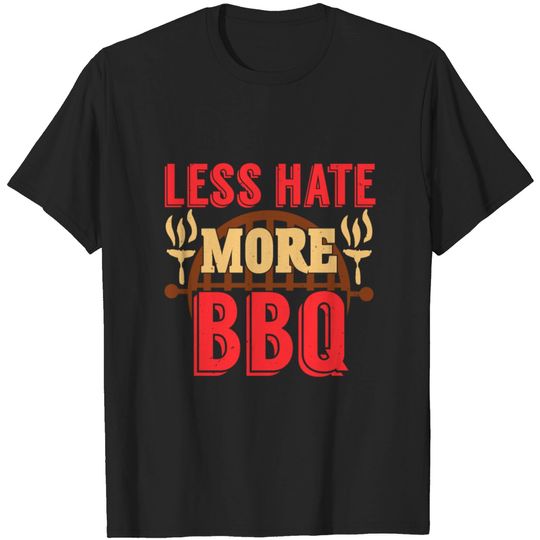 Discover Less Hate More BBQ T-shirt