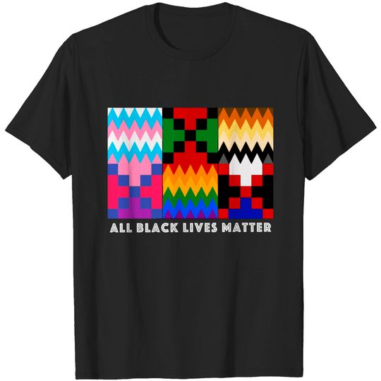 Discover ALL BLACK LIVES MATTER! T-shirt
