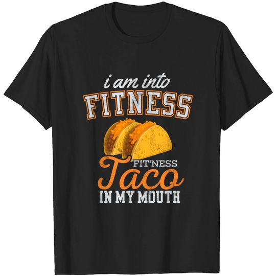 Discover Taco Shirt I'm Into Fitness Tacos Funny Gift T-shirt