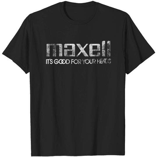 Discover 80s Maxell Good for Your Heads Logo Promo Slogan Catchphrase t-shirt