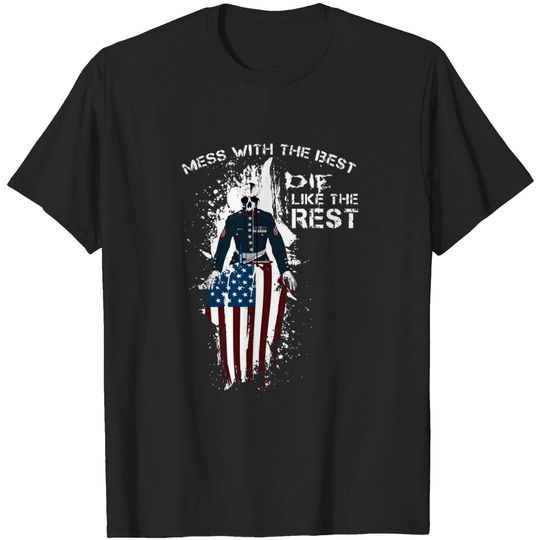 Discover Mess with the best DIE like the rest! - Marine - Military - T-Shirt