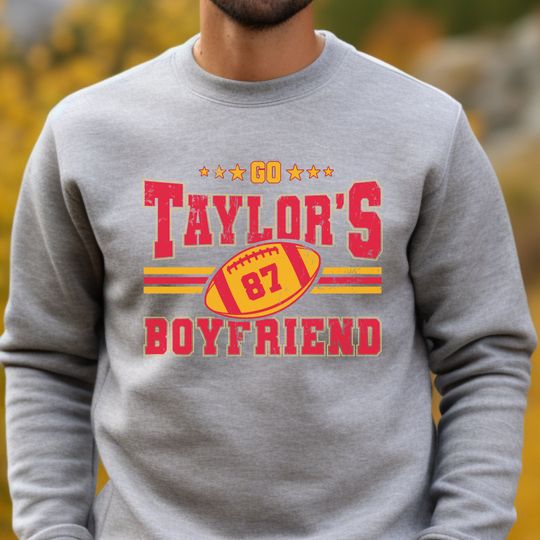 Discover Go Taylor's Boyfriend Sweatshirt, Taylor Sweatshirt, Cute Taylor version