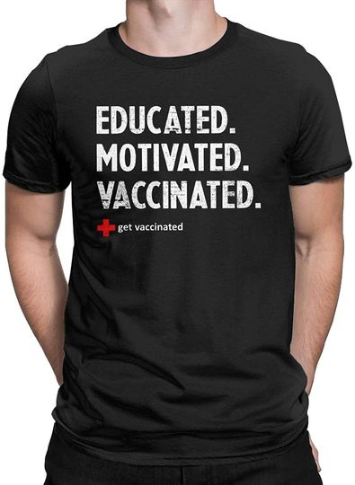 Discover Educated Motivated Vaccinated Funny T-Shirt Pro Vaccine Vaccination Health Gift Tops Tees for Men
