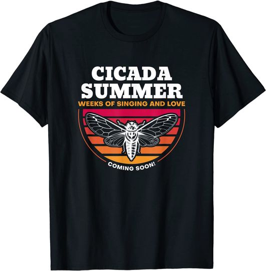 Discover Men's T Shirt Cicada Summer Weeks Of Singing And Love Coming Soon