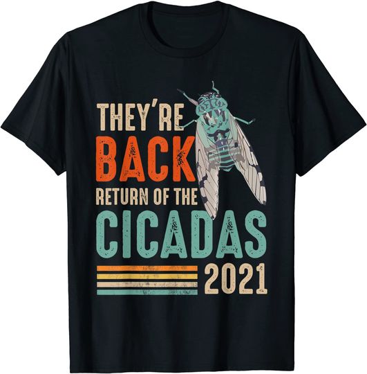 Discover Men's T Shirt They're Back Return Of The Cicadas 2021