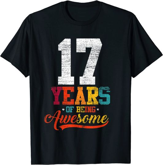 Discover 17 Years Of Being Awesome Gifts 17 Years Old 17th Birthday T-Shirt