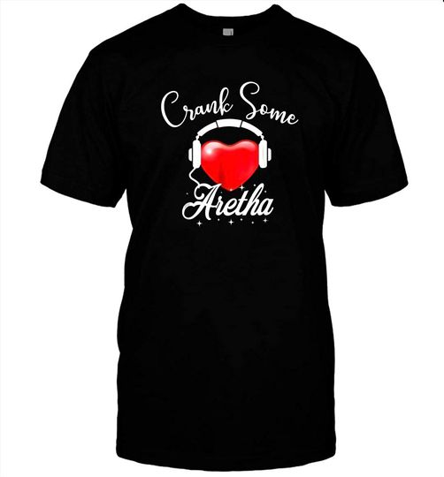 Discover Crank Some Aretha, Soul Shirt Franklin Funky Soul Tees and Apparel t Shirt DMN Black