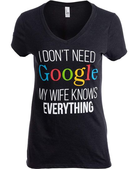 Discover I Don't Need Google, My Wife Knows Everything | Funny Lesbian Marriage Wedding T-Shirt
