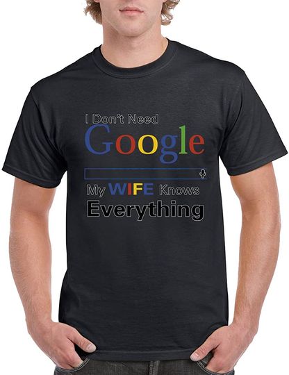 Discover I Don't Need Google My Wife Knows Everything Men's T-Shirt Round NeckTee for Men