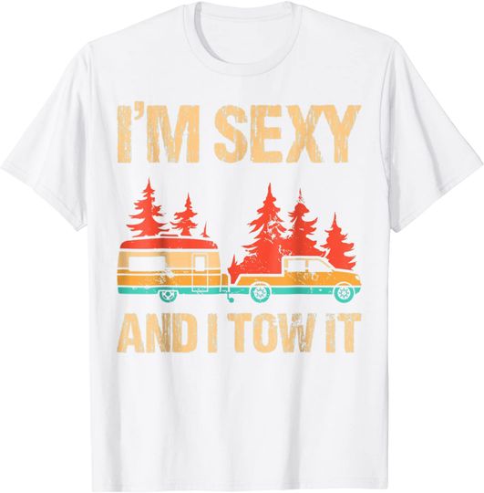 Discover Im Sexy And I Tow It Bigfoot Camp Trees Hike Hiking Camping T-Shirt