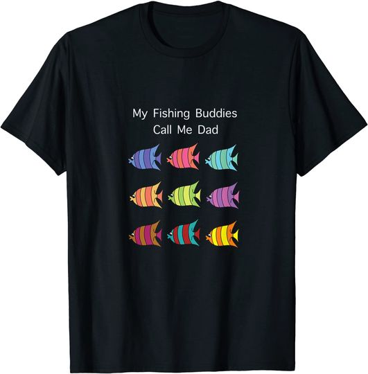 Discover My Fishing Buddies Call Me Dad T-Shirt