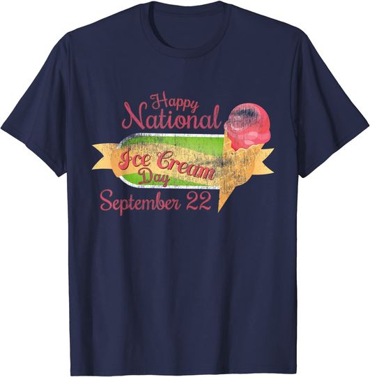 Discover Distressed Happy National Ice Cream Day September 22 T-Shirt